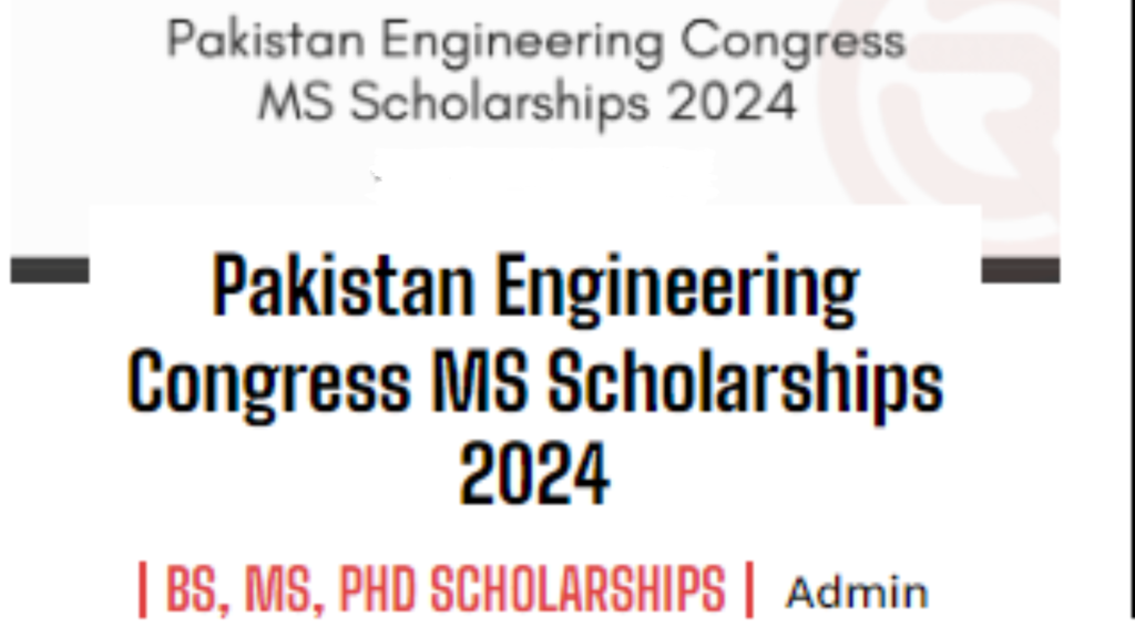 Pakistan Engineering Congress MS Scholarships 2024 | Exciting Opportunity for Engineering Students